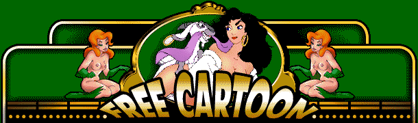 FREE CARTOON - GREATEST SEXY TOONS AND COMIX GALLERIES!